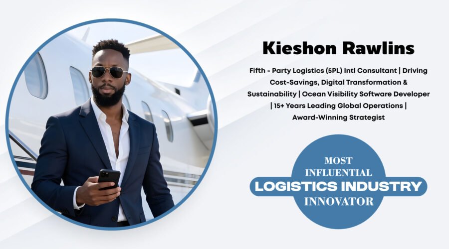 Kieshon Rawlins theinfluentialtoday - The Influential Today Magazine - Most Influential Logistics Industry Innovator - 2026